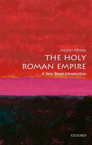 Kniha Holy Roman Empire: A Very Short Introduction Whaley
