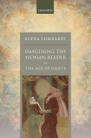 Kniha Imagining the Woman Reader in the Age of Dante Lombardi