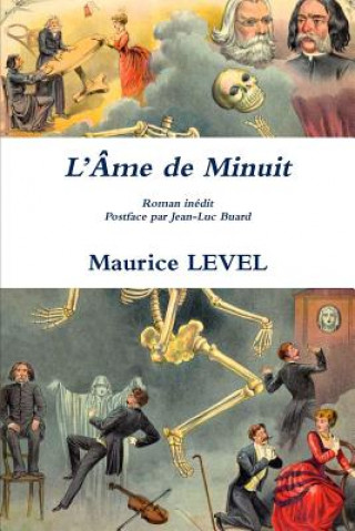 Carte L'Ame de Minuit Roman inedit Postface par Jean-Luc Buard MAURICE LEVEL
