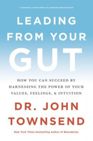 Carte Leading from Your Gut John Townsend