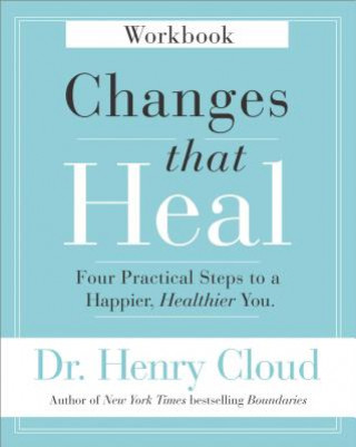 Книга Changes That Heal Workbook Henry Cloud