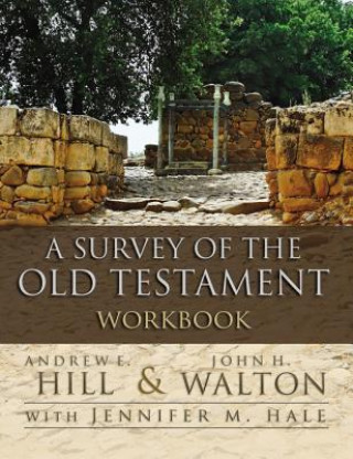 Carte Survey of the Old Testament Workbook Andrew E. Hill