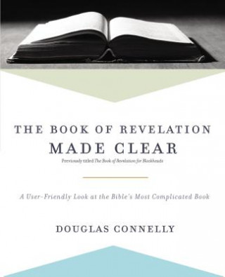 Könyv Book of Revelation Made Clear Douglas Connelly