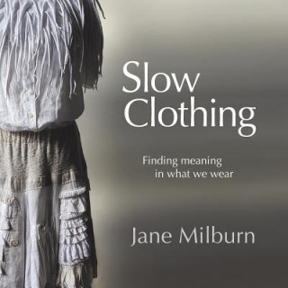 Knjiga Slow Clothing JANE MILBURN