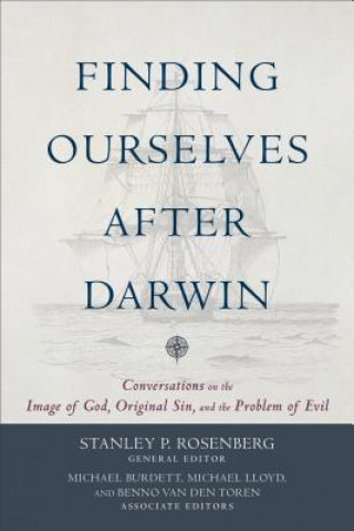 Knjiga Finding Ourselves after Darwin - Conversations on the Image of God, Original Sin, and the Problem of Evil Stanley P. Rosenberg