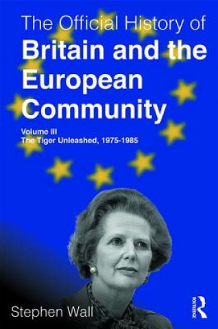 Βιβλίο Official History of Britain and the European Community, Volume III Wall