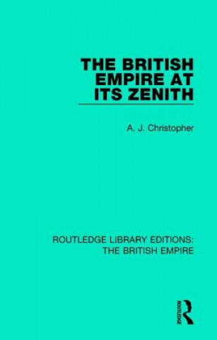 Kniha British Empire at its Zenith A. J. Christopher