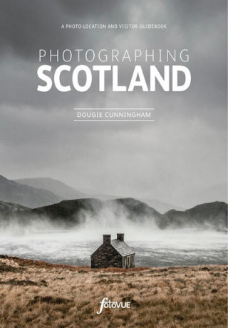 Książka Photographing Scotland Dougie Cunningham