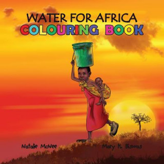 Kniha Water for Africa Colouring Book NATALIE MCNEE