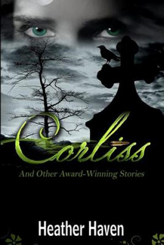 Könyv Corliss And Other Award-Winning Stories HEATHER HAVEN