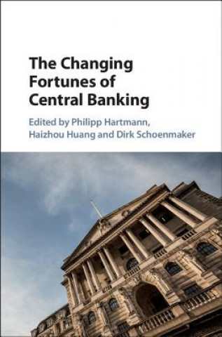 Kniha Changing Fortunes of Central Banking Philipp Hartmann