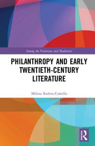 Knjiga Philanthropy and Early Twentieth-Century British Literature RADEVA CASTILLO