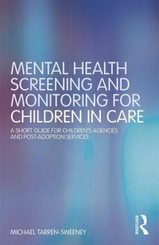 Könyv Mental Health Screening and Monitoring for Children in Care Michael Tarren-Sweeney