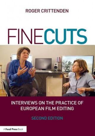 Книга Fine Cuts: Interviews on the Practice of European Film Editing Crittenden