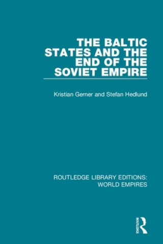 Kniha Baltic States and the End of the Soviet Empire Kristian Gerner