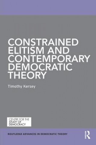 Könyv Constrained Elitism and Contemporary Democratic Theory Kersey