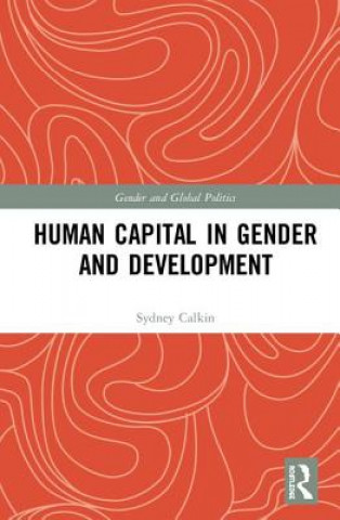 Kniha Human Capital in Gender and Development Sydney Calkin