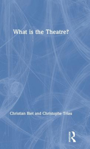 Kniha What is the Theatre? Christian Biet