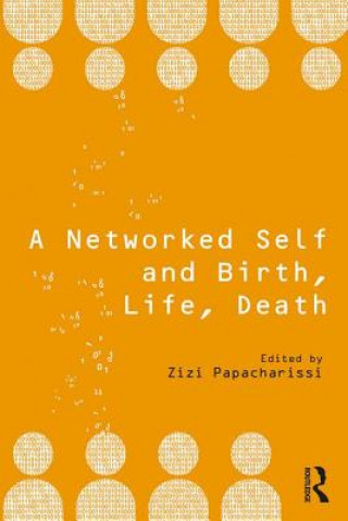 Buch Networked Self and Birth, Life, Death Zizi Papacharissi