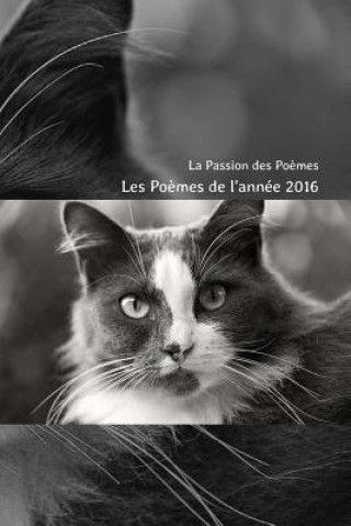 Kniha Les Poemes de l'annee 2016 LA PASSION DES PO ME