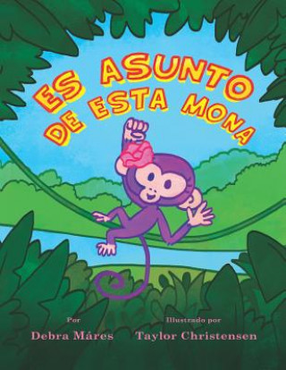 Libro Es Asunto de Esta Mona DEBRA M RES