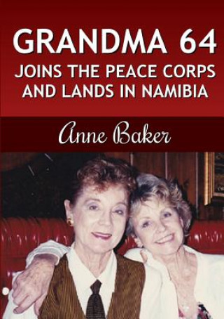 Carte Grandma 64 Joins the Peace Corps and Lands in Namibia Anne Baker