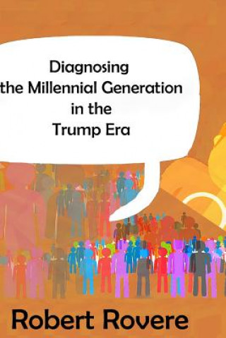 Könyv Diagnosing the Millennial Generation in the Trump Era ROBERT ROVERE
