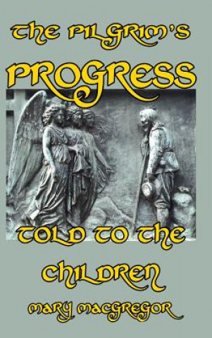 Buch Pilgrim's Progress Told to the Children MARY MACGREGOR