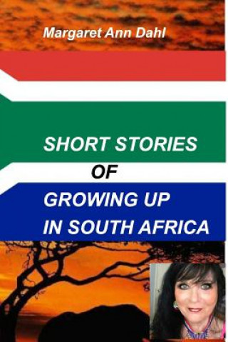 Kniha Short Stories Growing Up in South Africa MARGARET ANN DAHL