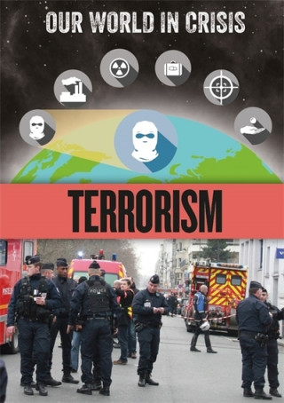 Könyv Our World in Crisis: Terrorism Franklin Watts