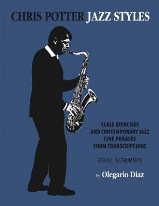 Kniha Chris Potter Jazz Styles OLEGARIO DIAZ