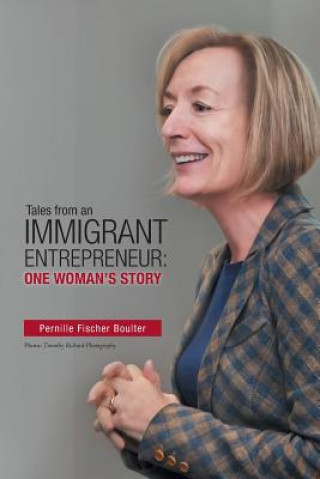 Buch Tales from an Immigrant Entrepreneur PERNILLE FI BOULTER