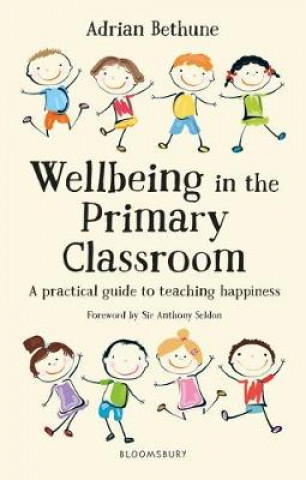 Książka Wellbeing in the Primary Classroom Adrian Bethune