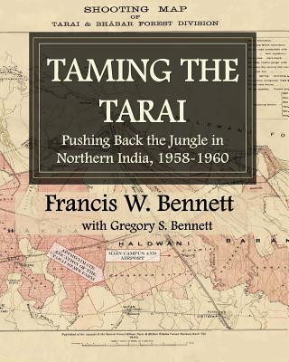 Carte Taming the Tarai FRANCIS W BENNETT