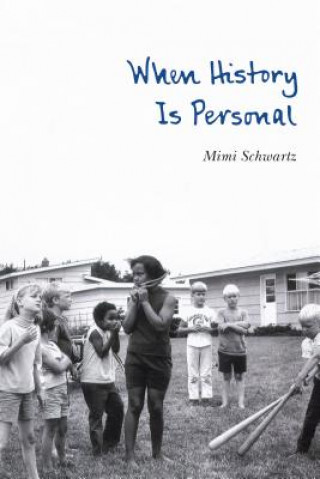 Книга When History Is Personal Mimi Schwartz