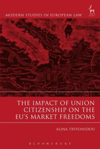 Knjiga Impact of Union Citizenship on the EU's Market Freedoms Alina Tryfonidou