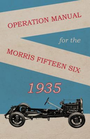 Kniha Operation Manual for the Morris Fifteen Six Anon