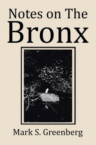 Kniha Notes on The Bronx MARK S. GREENBERG