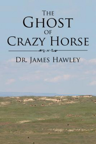 Książka Ghost of Crazy Horse DR. JAMES HAWLEY