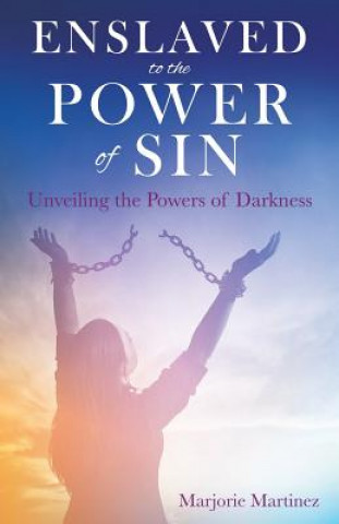 Kniha Enslaved to the Power of Sin MARJORIE MARTINEZ