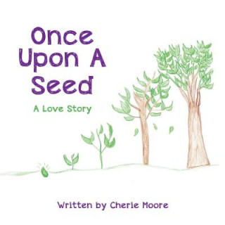 Buch Once Upon A Seed Cherie Moore