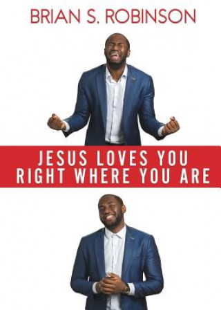 Livre Jesus Loves You Right Where You Are BRIAN S. ROBINSON