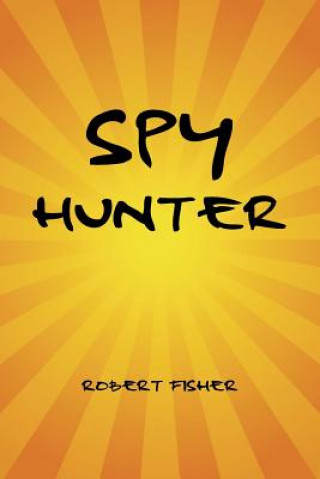 Книга Spy Hunter Robert Fisher