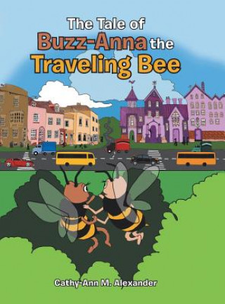 Knjiga Tale of Buzz-Anna the Traveling Bee CATHY-ANN ALEXANDER