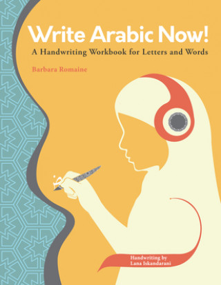 Knjiga Write Arabic Now! Barbara Romaine