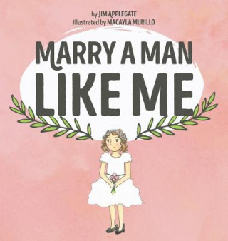 Buch Marry a Man Like Me JIM APPLEGATE