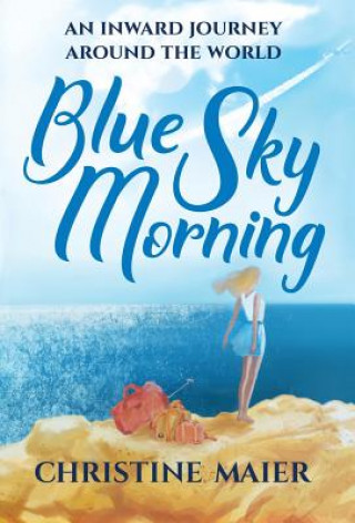 Könyv Blue Sky Morning CHRISTINE MAIER