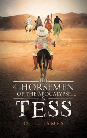 Kniha 4 Horsemen of the Apocalypse....& Tess D. L. JAMES