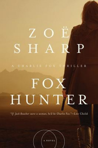 Kniha Fox Hunter - A Charlie Fox Thriller Zoe Sharp