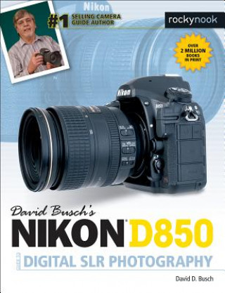 Könyv David Busch's Nikon D850 Guide to Digital SLR Photography David D. Busch
